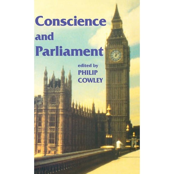 Library of Legislative Studies (Hardcove Conscience and Parliament, (Hardcover)
