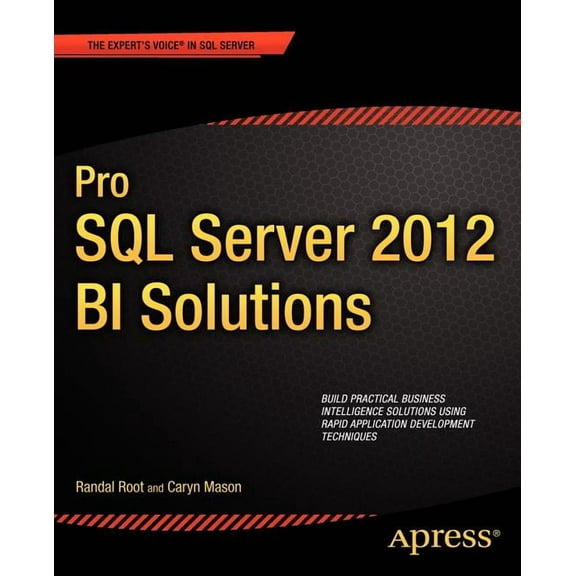 Expert's Voice in SQL Server Pro SQL Server 2012 Bi Solutions, (Paperback)