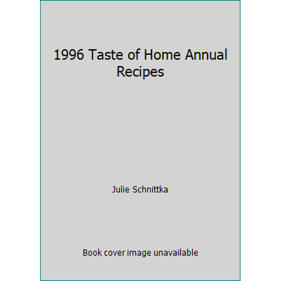 Pre-Owned 1996 Taste of Home Annual Recipes (Hardcover) 0898212634 9780898212631