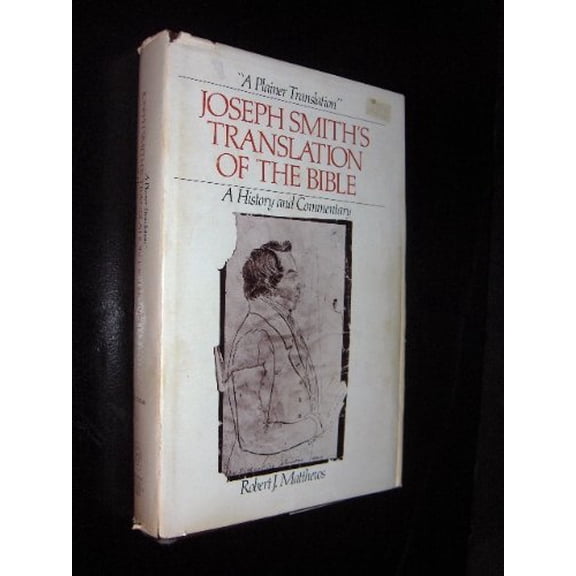 Pre-Owned A Plainer Translation Joseph Smiths Translation of the Bible - A History and Commentary (Hardcover) 0842514112 9780842514118