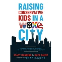 Raising Conservative Kids in a Woke City: Teaching Historical, Economic