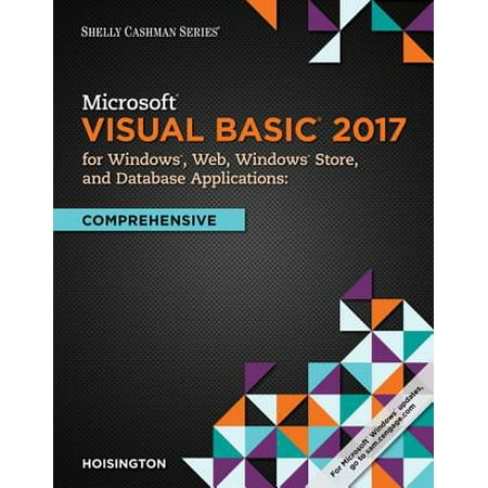Microsoft Visual Basic 2017 for Windows, Web, and Database Applications: (Best Database Application Builder)