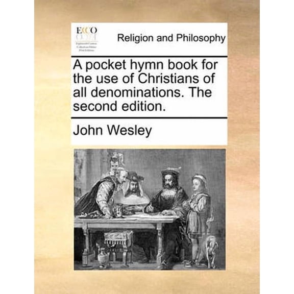 A Pocket Hymn Book for the Use of Christians of All Denominations. the Second Edition.