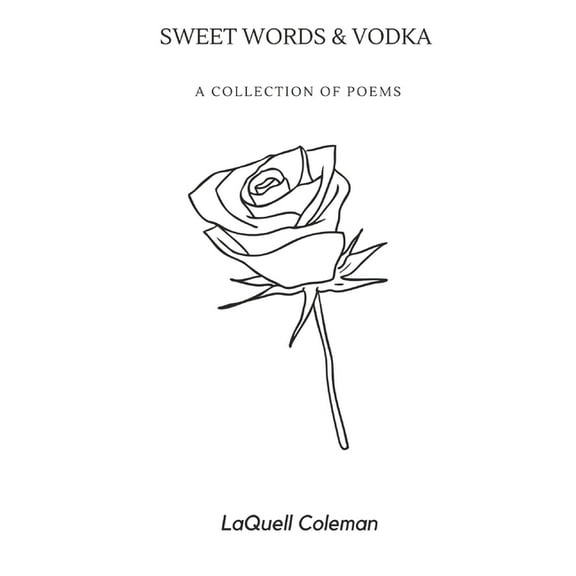 Sweet Words & Vodka: A Collection of Poems