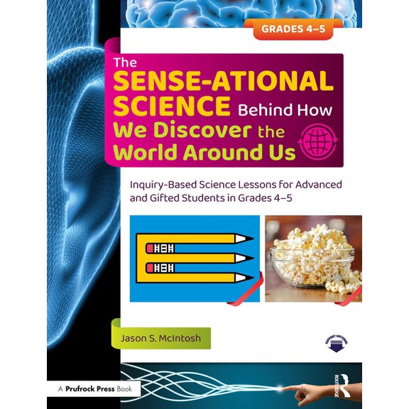 The Sense-Ational Science Behind How We Discover the World Around Us (Paperback)