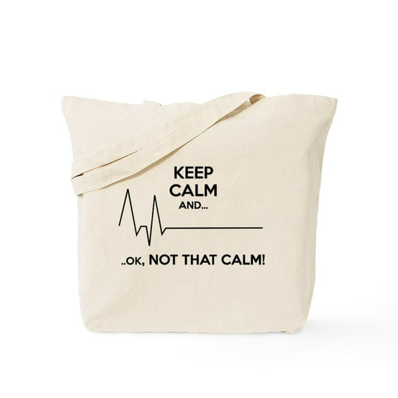 CafePress - Keep Calm And... Ok, Not That Calm! Tote Bag - Unisex Canvas Tote Bag, Beige, 1-Piece