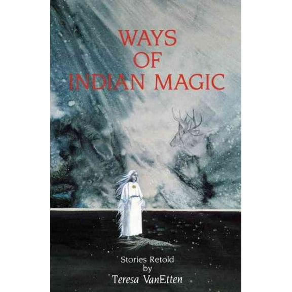 Ways of Indian Magic : Stories Retold