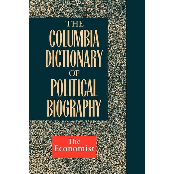 The Columbia Dictionary of Political Biography, (Paperback)