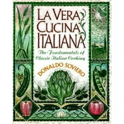 La Vera Cucina Italiana : The Fundamentals of Classical Italian Cooking (Hardcover)