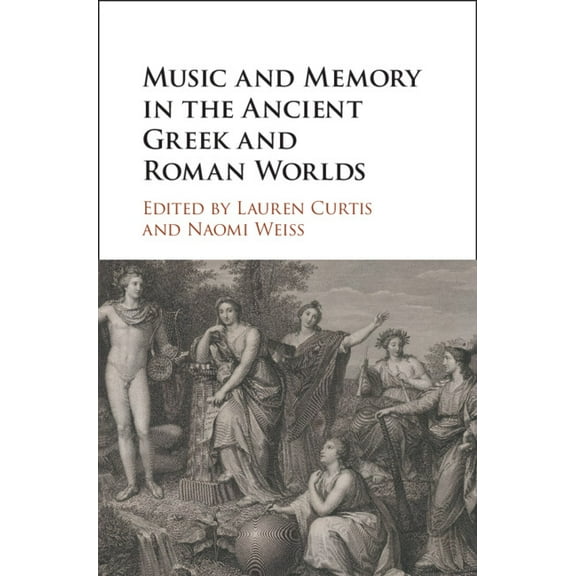 Music and Memory in the Ancient Greek and Roman Worlds, (Hardcover)