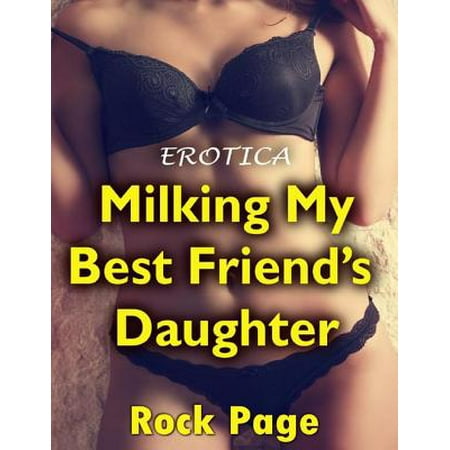 Erotica: Milking My Best Friend’s Daughter -