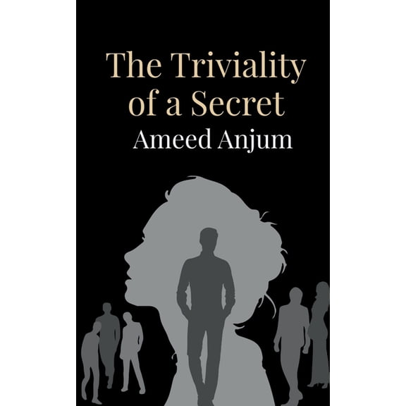 The Triviality of a Secret, (Paperback)