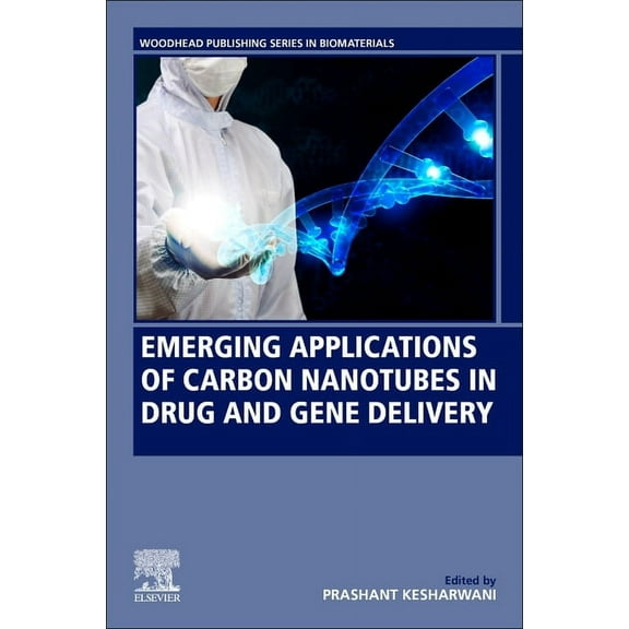 Woodhead Publishing Biomaterials Emerging Applications of Carbon Nanotubes in Drug and Gene Delivery, (Paperback)