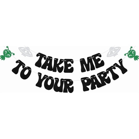 Take Me To Your Party Banner, Alien Birthday Decorations, Funny Alien Party Decorations, Extraterrestrial Space Party Supplies Black Green & Silver Double-Sided