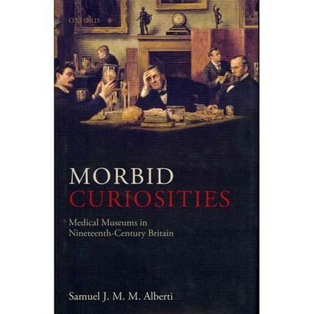 Morbid Curiosities: Medical Museums in Nineteenth-Century Britain