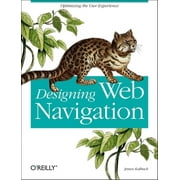 Designing Web Navigation : Optimizing the User Experience (Paperback)