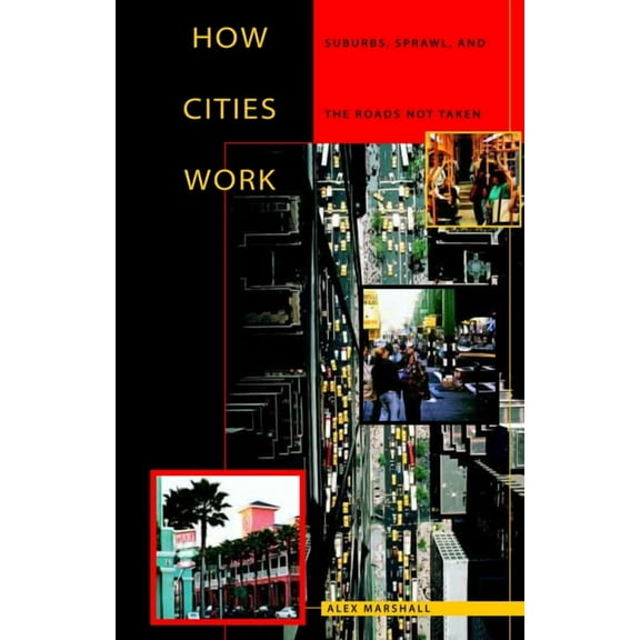 Constructs How Cities Work: Suburbs, Sprawl, and the Roads Not Taken, (Paperback)