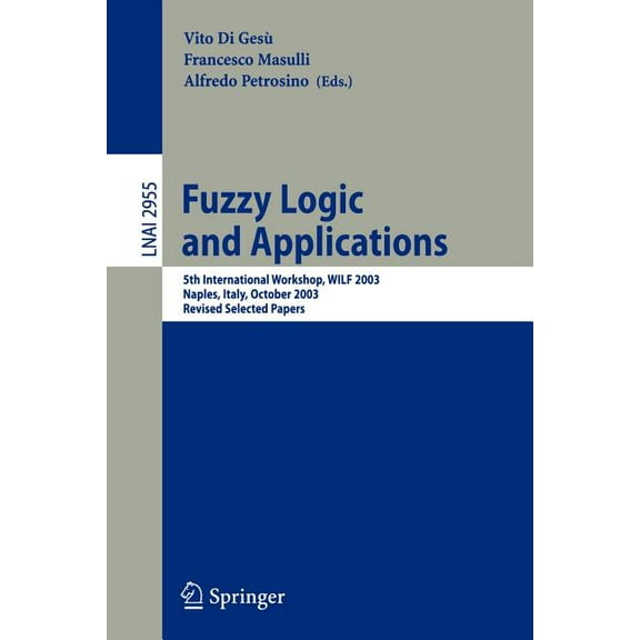 Fuzzy Logic and Applications: 5th International Workshop, Wilf 2003, Naples, Italy, October 9-11, 2003, Revised Selected, (Paperback)