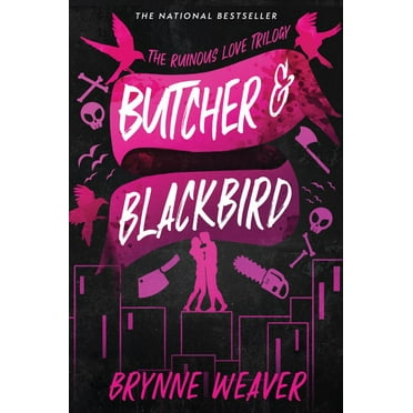 Brynne Weaver: Butcher and Blackbird Collector's Edition: The Ruinous Love Trilogy (Paperback)