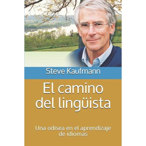 El camino del lingüista: Una odisea en el aprendizaje de idiomas (Paperback)