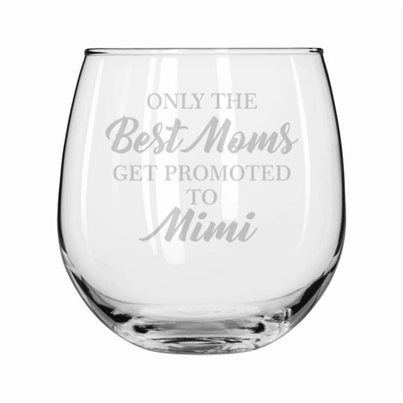 Wine Glass for Red or White Wine Gift The Best Moms Get Promoted To Mimi (16 oz Stemless)