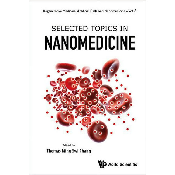 Regenerative Medicine, Artificial Cells Selected Topics in Nanomedicine, Book 3, (Hardcover)