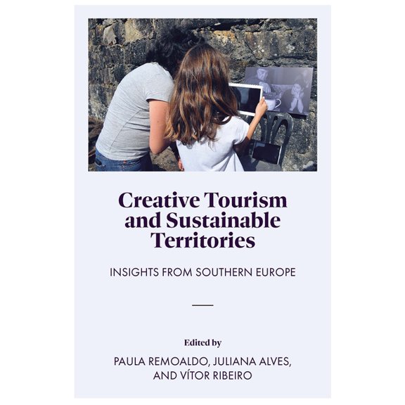 Creative Tourism and Sustainable Territories: Insights from Southern Europe, (Hardcover)
