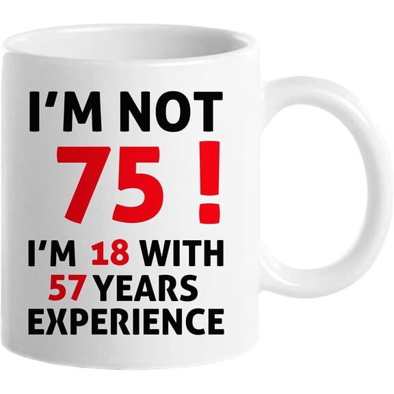 75th Birthday Gifts for Women Men, Funny 75 Year Old Birthday Gift Coffee Mug, 1949 75th Birthday Mugs for Women Men, Dad, Uncle, Brother, Grandpa, Grandma, 75th Birthday Gift Ideas, 11 oz I''M NOT 75