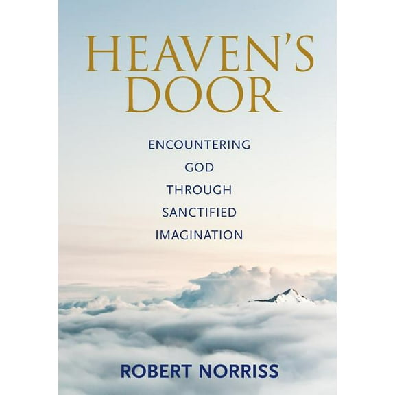 Heaven's Door: Encountering God through sanctified imagination, (Paperback)