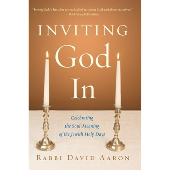 Pre-Owned Inviting God In: Celebrating the Soul-Meaning of the Jewish Holy Days (Paperback 9781590304587) by David Aaron