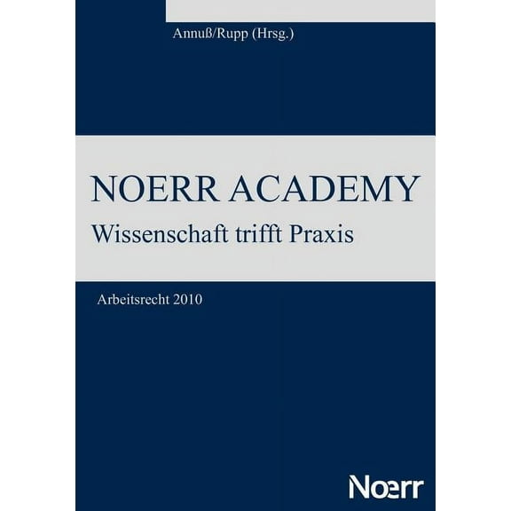 Noerr Academy: Wissenschaft trifft Praxis, (Paperback)