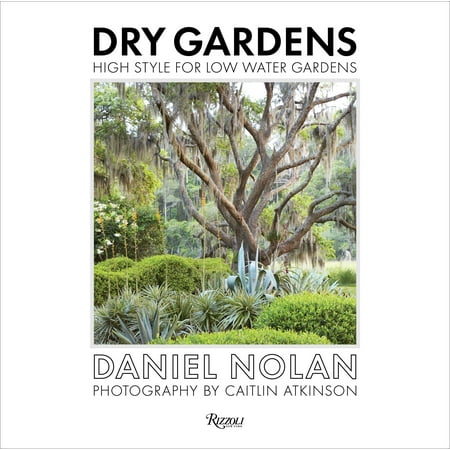 - Dry Gardens : High Style for Low Water Gardens