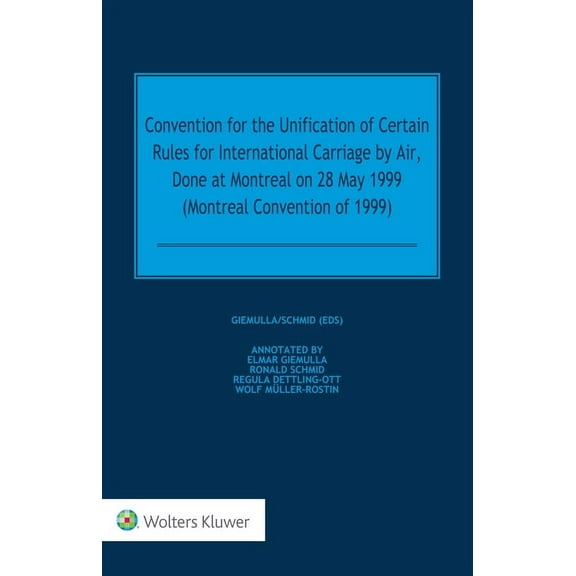 Convention for the Unification of Certain Rules for International Carriage by Air, Done at Montreal on 28 May 1999 (Mont, (Hardcover)