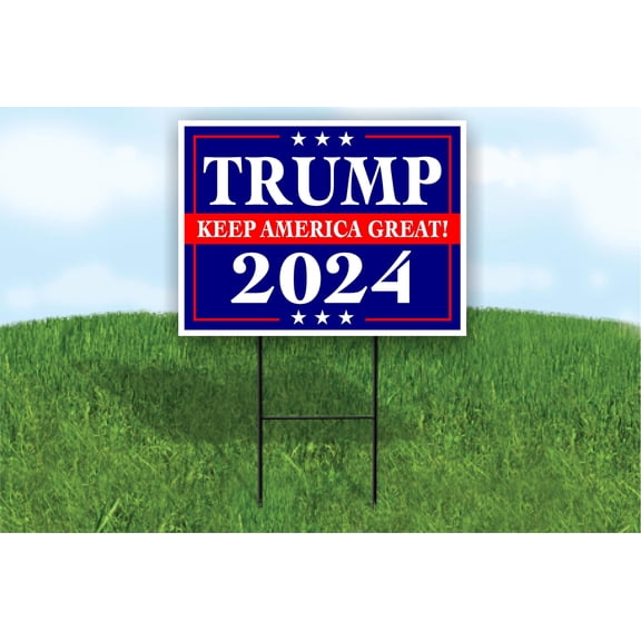 Trump Keep America Great 2024 Political Yard Sign Road Sign w stands Large 18"x24"