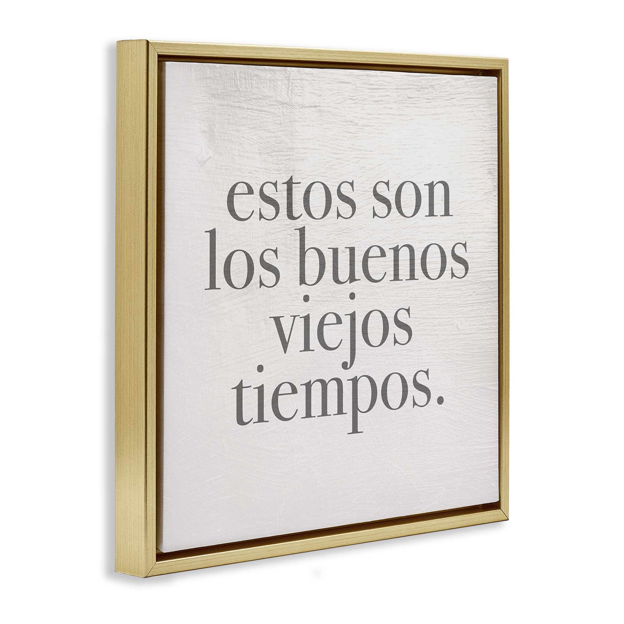 Stupell Industries Los Buenos Viejos Tiempos Inspirational Quotes & Sayings Painting Gold Floater Framed Art Print Wall Art, 25 x 25
