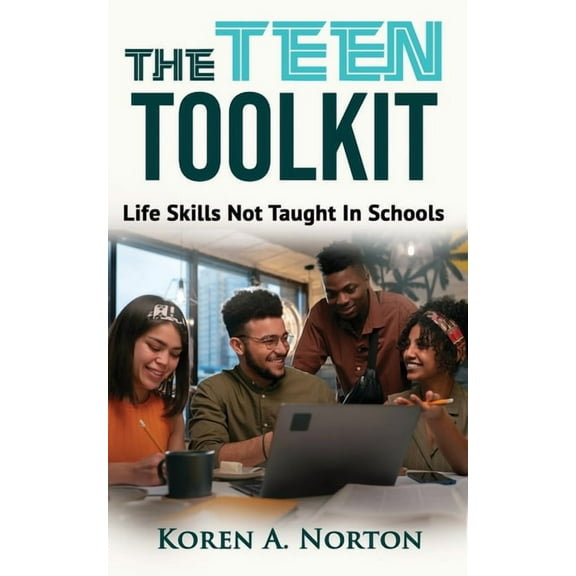 The Teen Toolkit: Life Skills Not Taught In Schools, (Paperback)