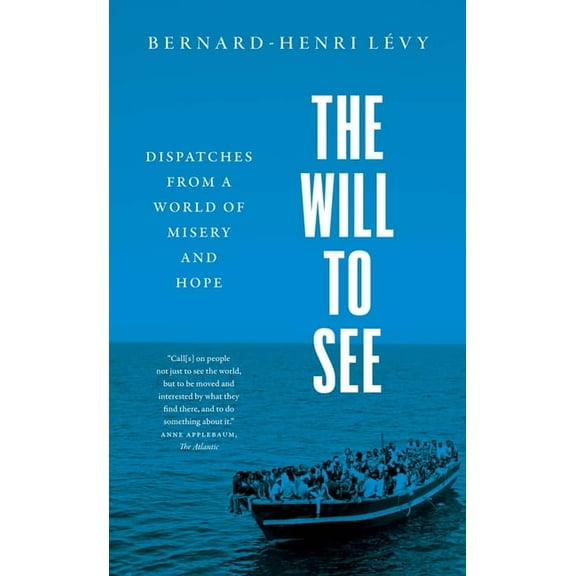The Will to See: Dispatches from a World of Misery and Hope, (Paperback)