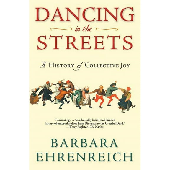 Dancing in the Streets: A History of Collective Joy, (Paperback)
