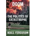 thumbnail image 1 of Pre-Owned Doom: The Politics of Catastrophe (Hardcover) 0593297377 9780593297377, 1 of 1