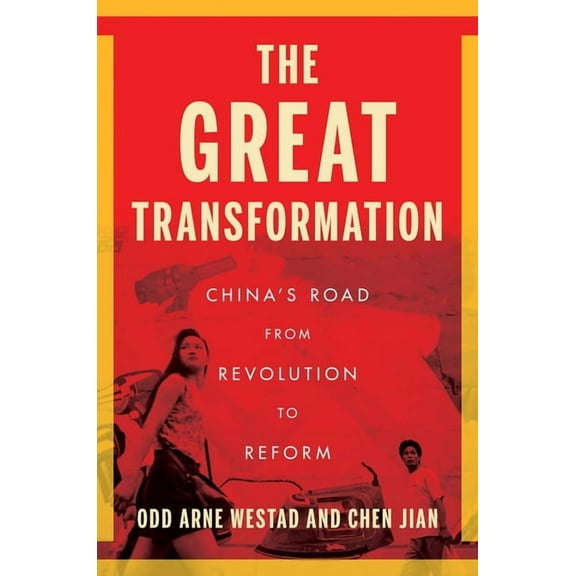 The Great Transformation: China's Road from Revolution to Reform, (Hardcover)