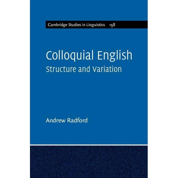 Cambridge Studies in Linguistics Colloquial English, Book 158, (Hardcover)