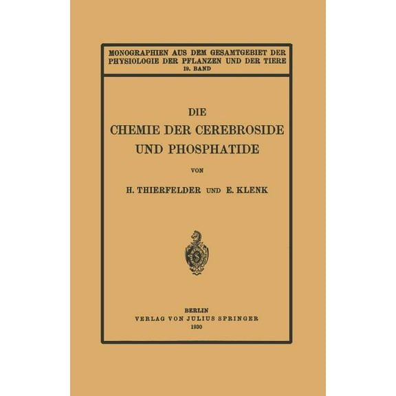Monographien Aus Dem Gesamtgebiet der Ph Die Chemie Der Cerebroside Und Phosphatide, Book 19, (Paperback)