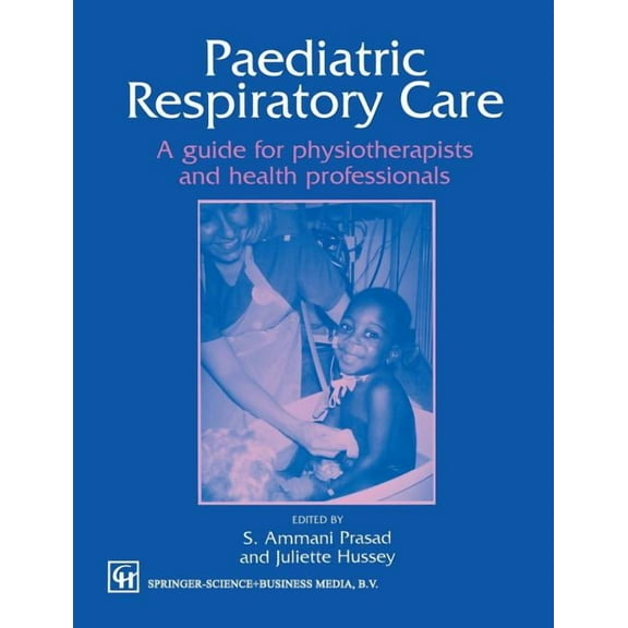 Therapy in Practice S Paediatric Respiratory Care: A Guide for Physiotherapists and Health Professionals, (Paperback)