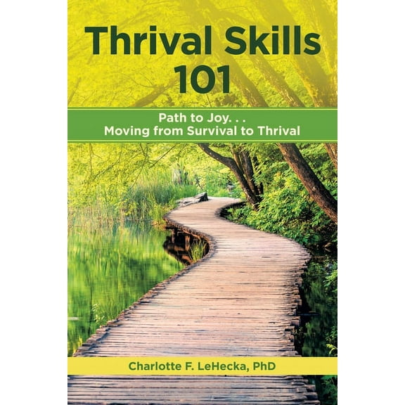 Thrival Skills 101: Path to Joy...Moving from Survival to Thrival (Paperback)