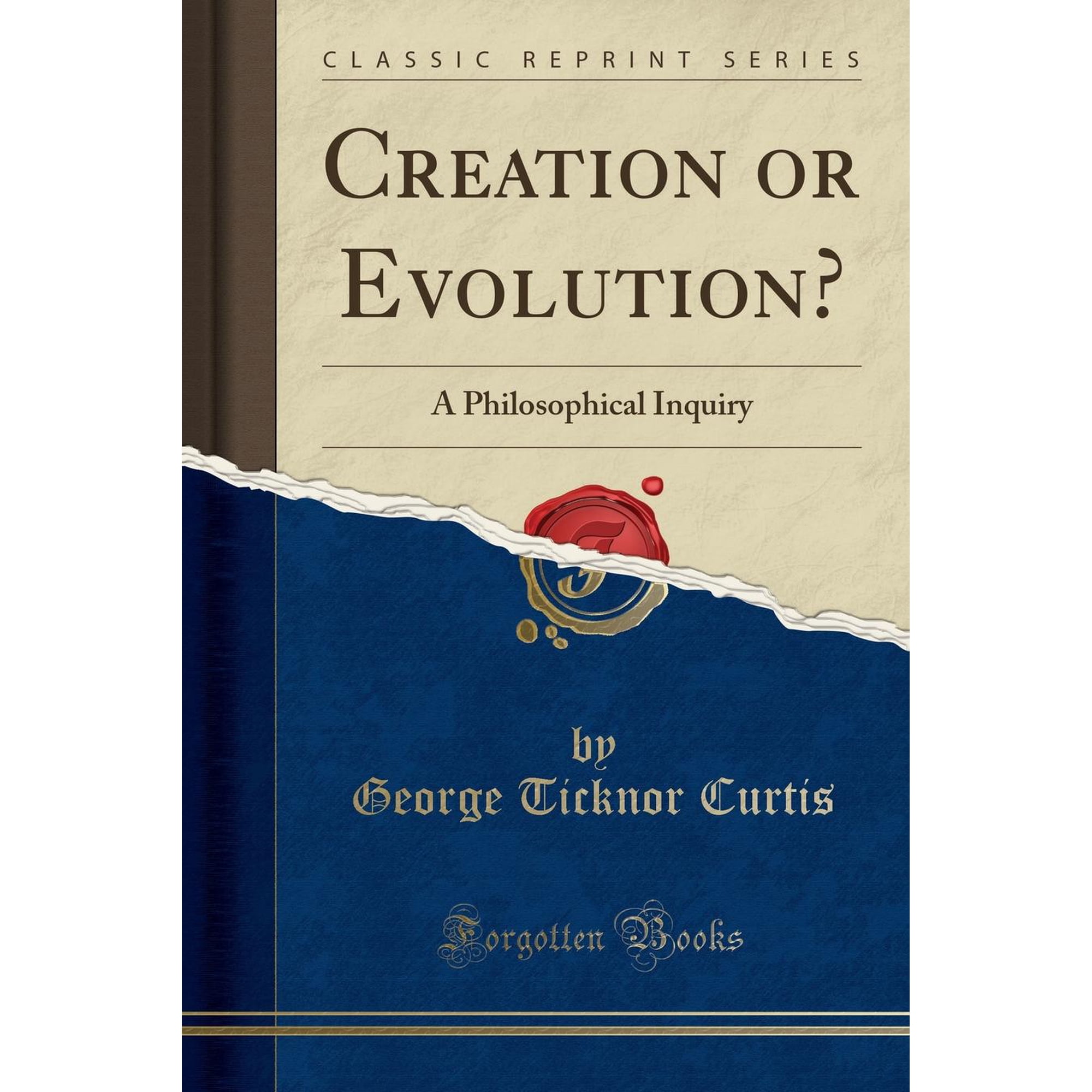 Creation or Evolution?: A Philosophical Inquiry (Classic Reprint) (Paperback)