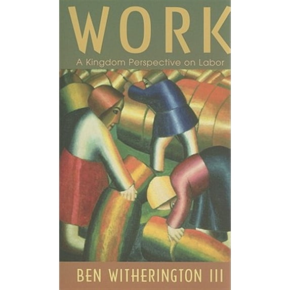 Pre-Owned Work : A Kingdom Perspective on Labor (Paperback)