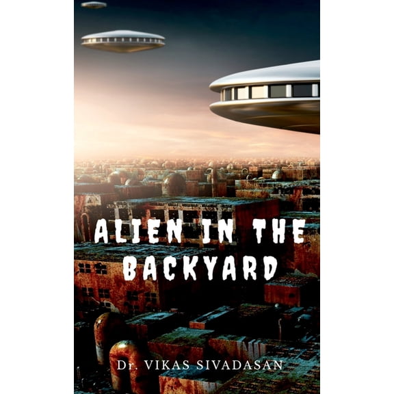 Alien in the Backyard, (Paperback)
