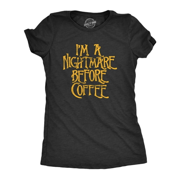 Womens I'm A Nightmare Before Coffee T Shirt Funny Halloween Movie Tee Womens Graphic Tees