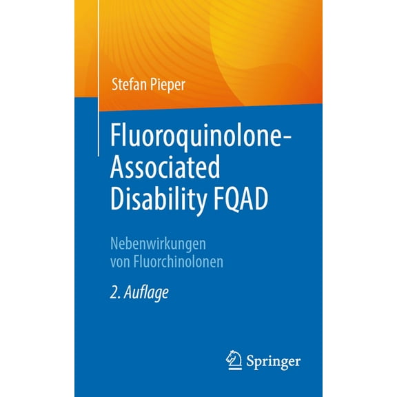 Fluoroquinolone-Associated Disability Fqad: Nebenwirkungen Von Fluorchinolonen, (Paperback)