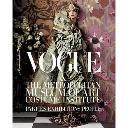 Vogue and The Metropolitan Museum of Art Costume Institute : Parties, Exhibitions, People